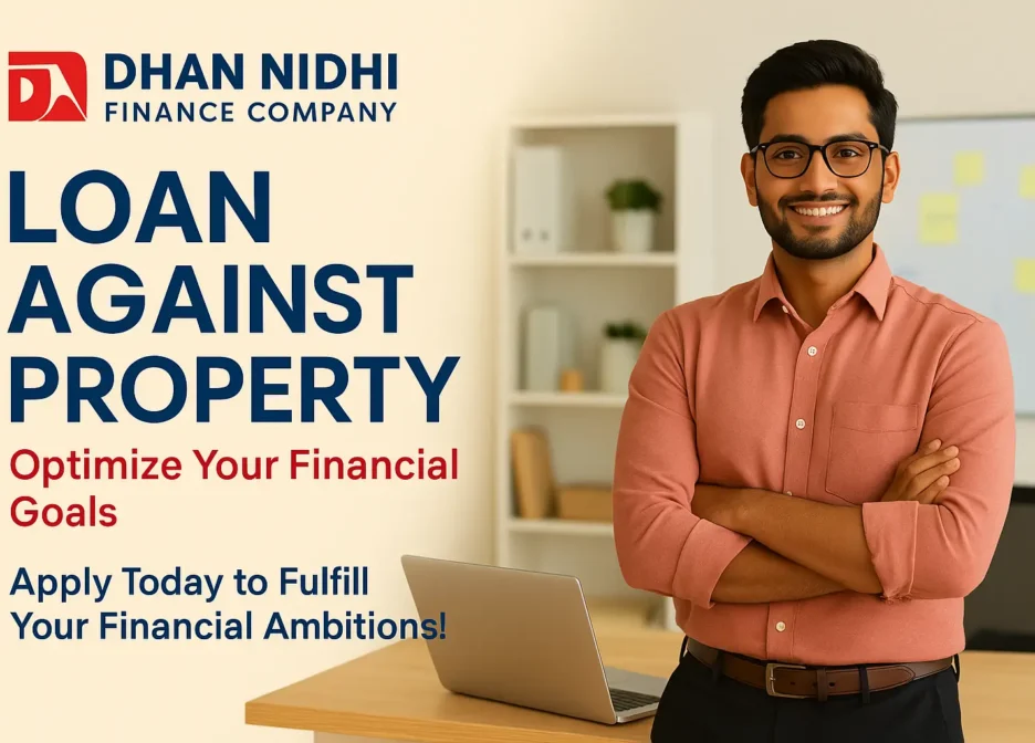 Loan Against Property – Dhan Nidhi Finance Company